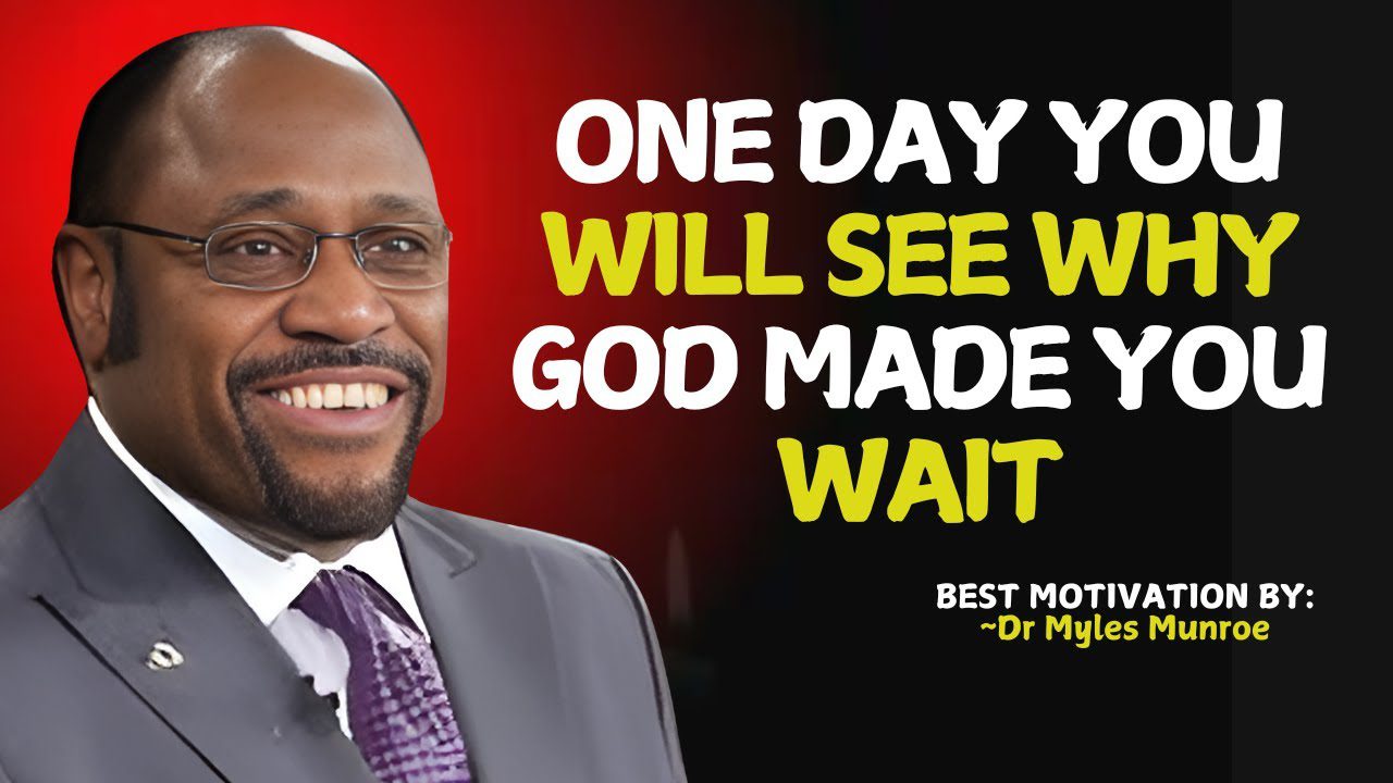 Why God's Waiting Room is the Path to Your Greatest Blessing. || Myles Munroe|| #christianmotivation ‣ Witness21