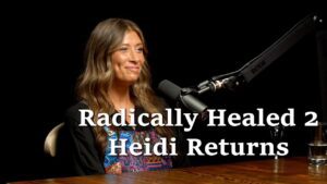 Radically Healed 2: Heidi Returns ‣ Witness21