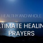 The Ultimate Prayer for Healing That Works ‣ Witness21