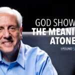 God showed me the meaning of atonement! | Steve Weiler ‣ Witness21