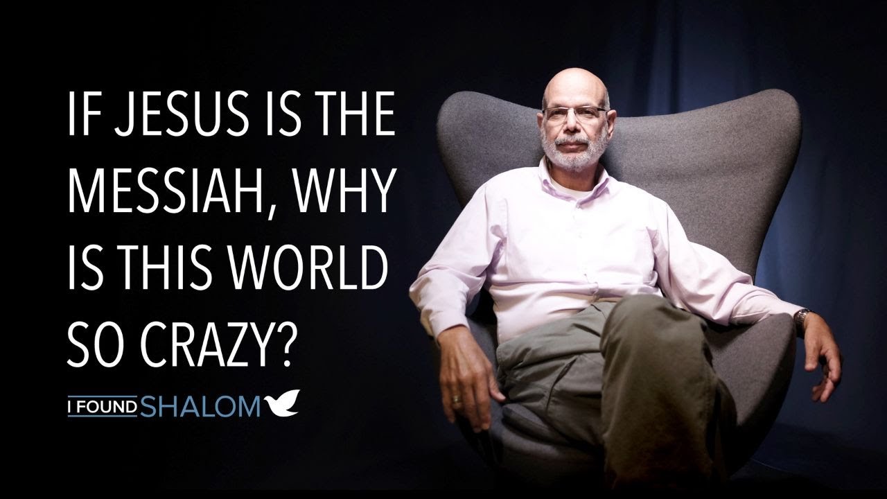 If Jesus is the Messiah, why is this world so crazy? | Dennis Karp ‣ Witness21