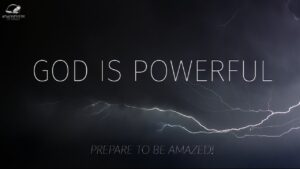 God is Powerful: Discovering God's Boundless Power ‣ Witness21