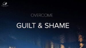 Overcome Guilt & Shame : Achieve True Emotional Freedom ‣ Witness21