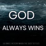 God Always Wins ‣ Witness21