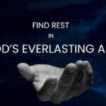 Rest and Sleep in God's Everlasting Arms ‣ Witness21