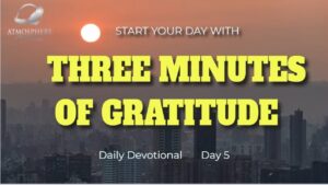 New Daily Devotional- 3 Minutes of Gratitude Day 5 ‣ Witness21