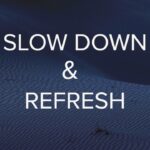 Slow Down and Be Refreshed ‣ Witness21