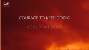 The Courage To Keep Going ‣ Witness21