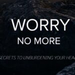 No more Worries | How To Stop Worrying | Life Changing! ‣ Witness21