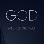 God Will Restore You ‣ Witness21