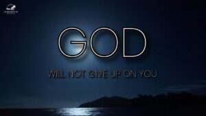 God Will Never Give Up on You ‣ Witness21