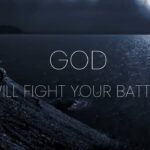 Let God Fight Your Battle For You ‣ Witness21