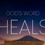 Healing Through The Word of God ‣ Witness21