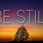 Be Still And Trust God ‣ Witness21