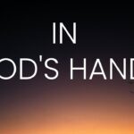 It Is In God's Hands ‣ Witness21