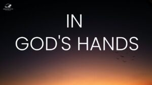 It Is In God's Hands ‣ Witness21