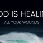 God Is Healing Your Wounds ‣ Witness21