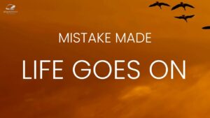 Mistake Made, Life Goes On ‣ Witness21