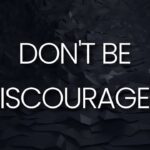 When You Are Discouraged ‣ Witness21