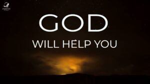 God Will Help You ‣ Witness21