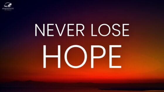 Never Lose Hope: How to Keep Hope Alive ‣ Witness21