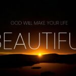 God Will Make Your Life Beautiful Again ‣ Witness21