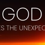 How God Does The Unexpected For You ‣ Witness21