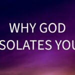 God Isolates You For A Reason ‣ Witness21