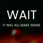 It Will All Make Sense Soon ‣ Witness21