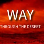 GOD Makes a Way When You Feel Lost in the Desert! ‣ Witness21