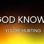 God Knows You Are Hurting RIGHT NOW ‣ Witness21