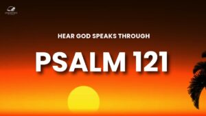 Why Psalm 121 Is Your Everyday Protection ‣ Witness21