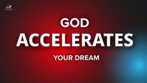 God's Plan To Accelerate Your DREAMS! ‣ Witness21