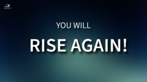 You Will RISE AGAIN: God Will Lift You Out Of The Ashes ‣ Witness21