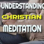 7 Types of Meditation Methods for the Christian ‣ Witness21