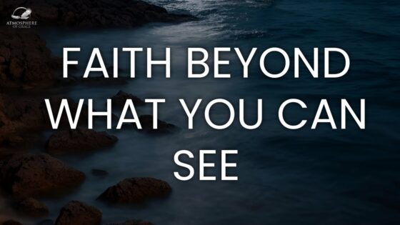 Faith Beyond What You Can See ‣ Witness21