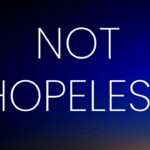 You Are Not Hopeless ‣ Witness21