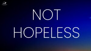 You Are Not Hopeless ‣ Witness21