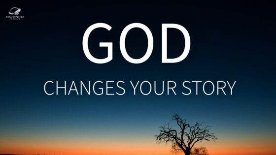 God Is Changing Your Story ‣ Witness21