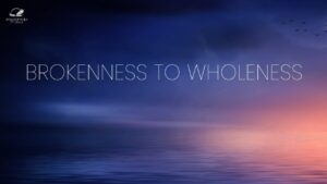 From Brokenness to Wholeness ‣ Witness21