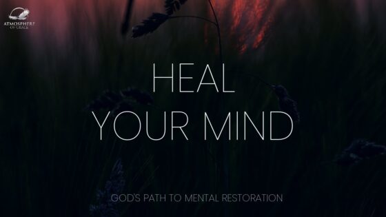 Let God Heal Your Mind ‣ Witness21