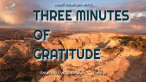 New Daily Devotional- 3 Minutes of Gratitude Day 7 ‣ Witness21