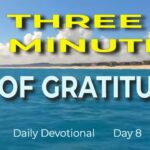 New Daily Devotional- 3 Minutes Gratitude Day 8 ‣ Witness21