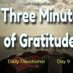 New Daily Devotional- 3 Minutes of Gratitude Day 9 ‣ Witness21