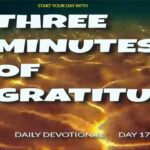 New Daily Devotional- 3 Minutes Gratitude Day 17 ‣ Witness21