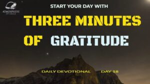 New Daily Devotional- 3 Minutes Gratitude Day 18 ‣ Witness21