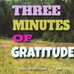 New Daily Devotional- 3 Minutes Gratitude Day 19 ‣ Witness21