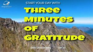 New Daily Devotional- 3 Minutes Gratitude Day 20 ‣ Witness21