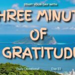 New Daily Devotional- 3 Minutes Gratitude Day 22 ‣ Witness21