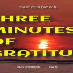 New Daily Devotional- 3 Minutes of Gratitude Day 28 ‣ Witness21